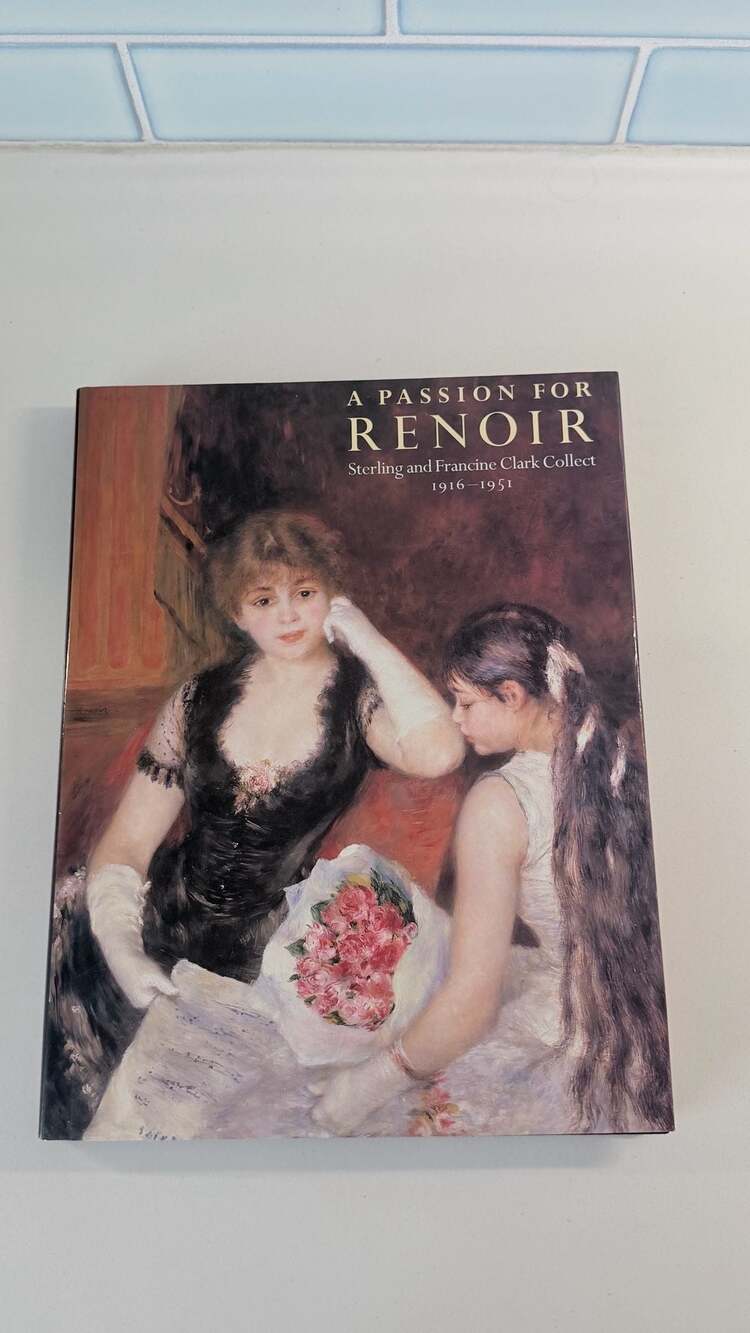 A Passion for Renoir: Sterling and Francine Clark Collect, 1916-1951 Hardcover